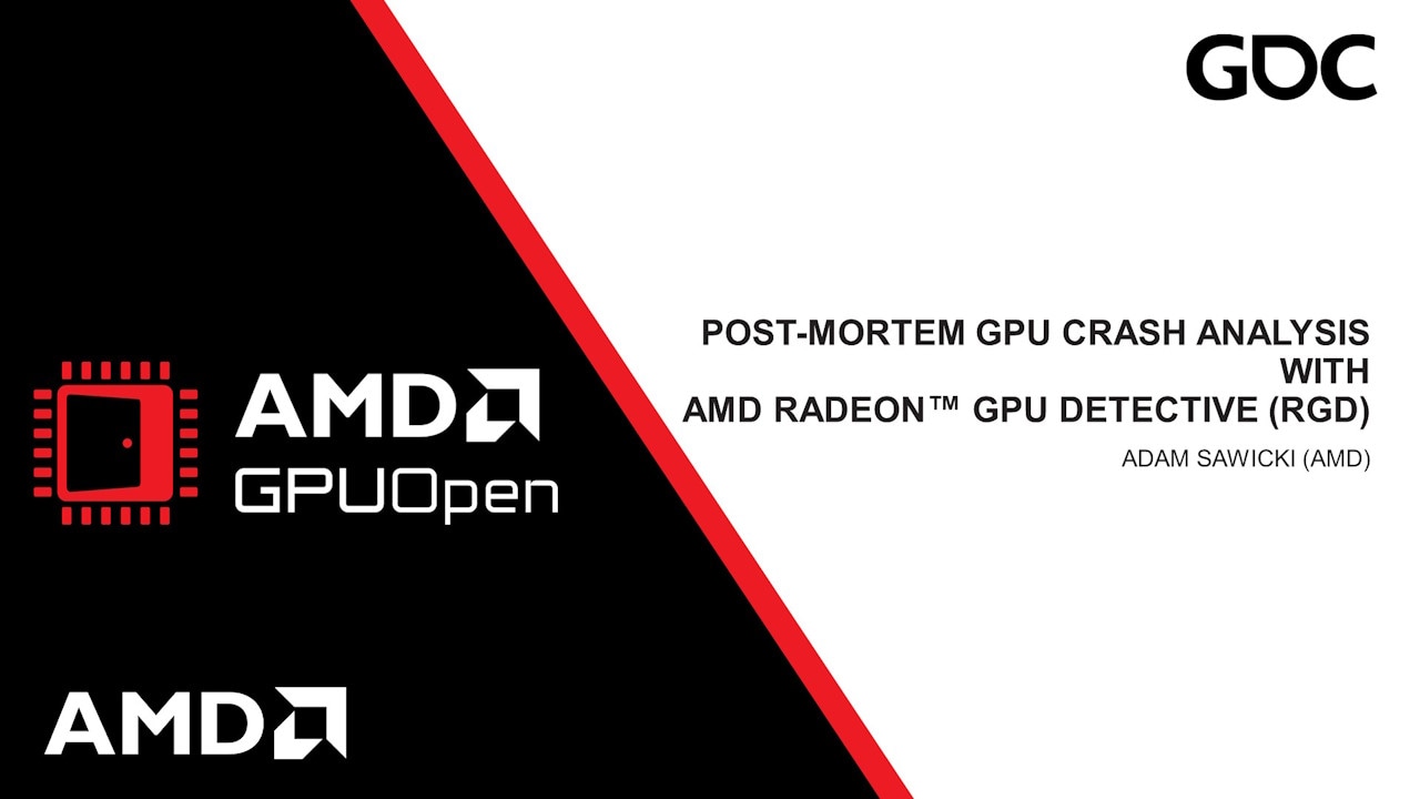 GDC 2024 - Post-mortem GPU crash analysis with AMD Radeon™ GPU Detective (RGD) -...