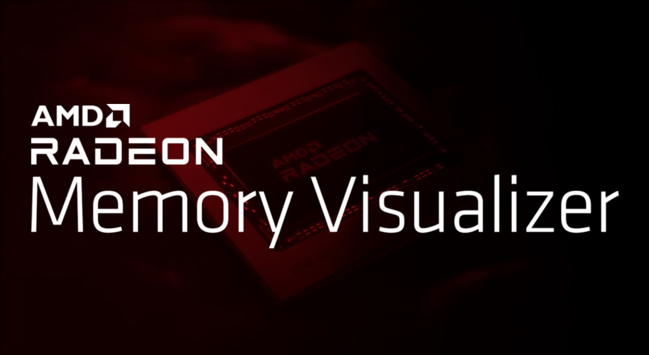 Radeon™ Memory Visualizer