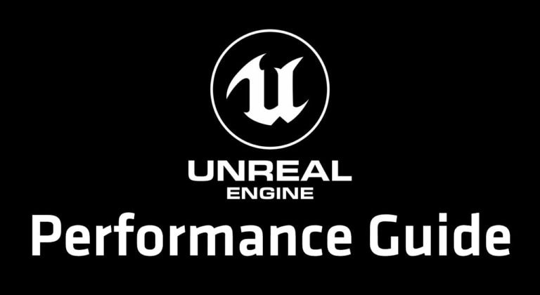Unreal Engine Performance Guide