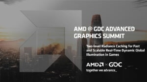 AMD at GDC Advanced Graphics Summit. Two-level Radiance Caching for Fast and Scalable Real-Time Dynamic Global Illumination in Games.