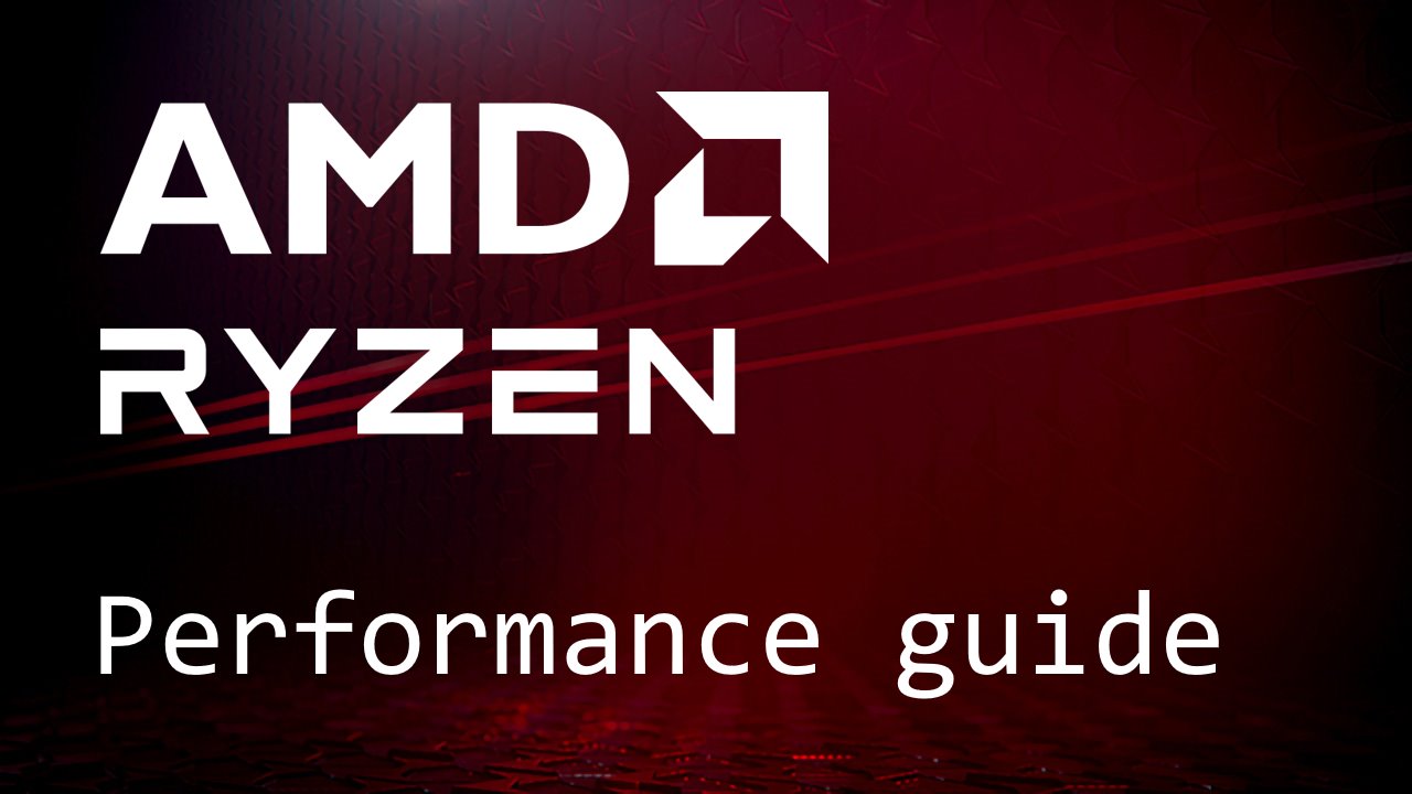 AMD Ryzen CPU Performance Guide - AMD GPUOpen